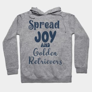 Spread joy and golden retriever dogs Hoodie